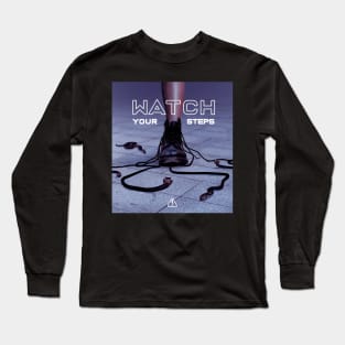 watch your steps caution / warning Long Sleeve T-Shirt